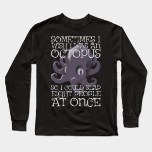 Wish I Was An Octopus Long Sleeve T-Shirt